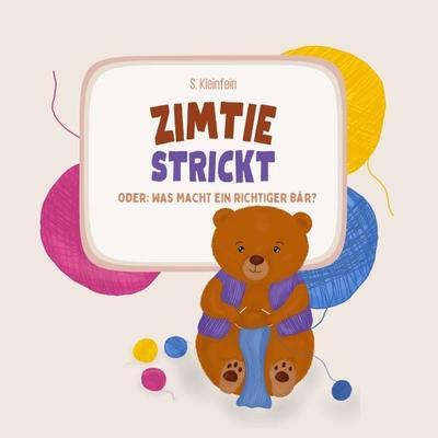 Zimtie strickt, Taschenbuch von S. Kleinfein, Tredition, 978-3-384-32160-2
