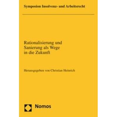Rationalisierung und Sanierung als Wege in die Zukunft, Taschenbuch von Christian Heinrich, Nomos, 978-3-8329-1903-0