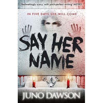 Dawson, J: Say Her Name, Taschenbuch von Juno Dawson, Hot Key Books, 978-1-4714-0244-9