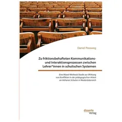 Zu friktionsbehafteten Kommunikations- und Interaktionsprozessen zwischen Lehrer innen in schulische, Fachbücher von Daniel Passweg