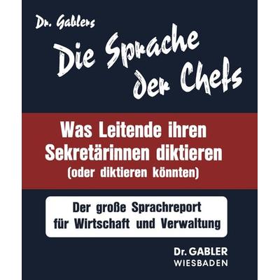 Die Sprache der Chefs, Taschenbuch von NA Gablers, Betriebswirtschaftlicher Verlag Gabler, 978-3-409-90041-6