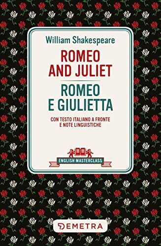 William Shakespeare - Romeo and Juliet-Romeo e Giulietta. Testo italiano a fronte (English masterclass) - Preis vom 12.10.2026 11:37:12 h