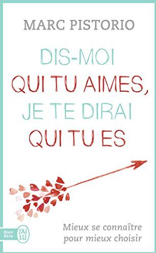 Dis-moi qui tu aimes, je te dirai qui tu es : mieux se connaître pour mieux choisir - Preis vom 13.10.2026 11:25:28 h