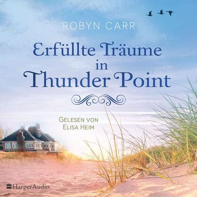Erfüllte Träume in Thunder Point - Robyn Carr, Audio, 9783365008119