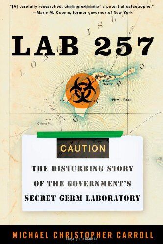 Carroll, Michael C. - Lab 257: The Disturbing Story of the Government's Secret Germ Laboratory - Preis vom 30.09.2026 09:01:18 h