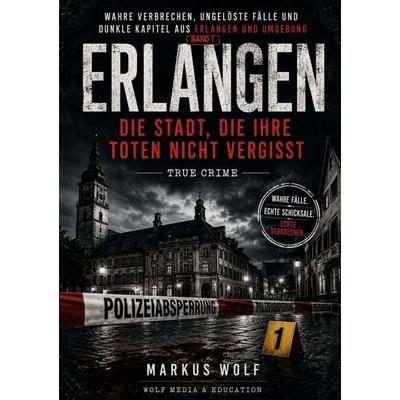 ERLANGEN, Taschenbuch von Markus Wolf, Tolino media, 978-3-695-69025-1
