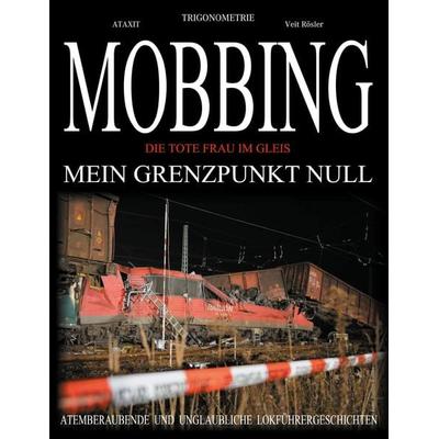 MOBBING - Mein Grenzpunkt Null -, Taschenbuch von Veit Rösler, BoD – Books on Demand, 978-3-7578-8626-4