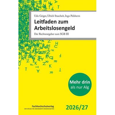Leitfaden zum Arbeitslosengeld, Taschenbuch von Udo Geiger,Ulrich Stascheit,Ingo Palsherm, Schulz-Kirchner, 978-3-8248-1381-0