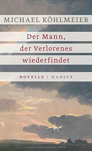 Michael Köhlmeier - Der Mann, der Verlorenes wiederfindet: Novelle - Preis vom 01.10.2026 17:08:56 h