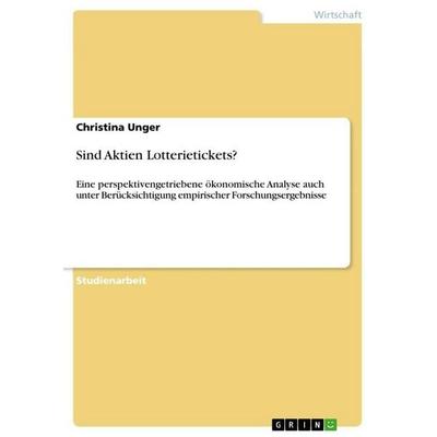 Sind Aktien Lotterietickets?, Taschenbuch von Christina Unger, GRIN, 978-3-346-82400-4