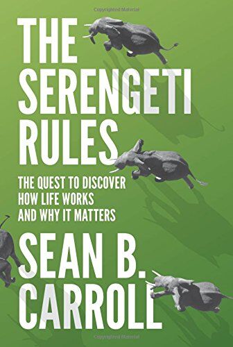Carroll, Sean B. - Serengeti Rules: The Quest to Discover How Life Works and Why It Matters - Preis vom 12.10.2026 11:37:12 h