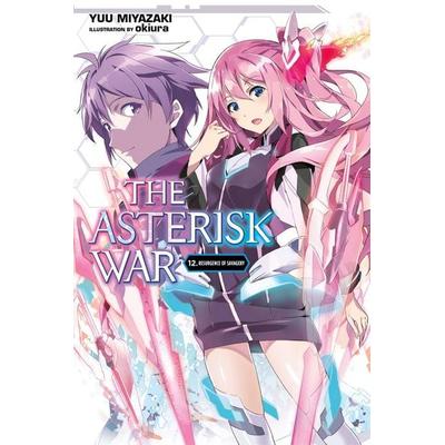 The Asterisk War, Vol. 12 (Light Novel), Taschenbuch von Yuu Miyazaki, Yen Press, 978-1-975304-31-7