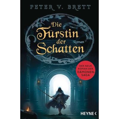 Die Fürstin der Schatten, Taschenbuch von Peter V. Brett, Heyne, 978-3-453-32028-4
