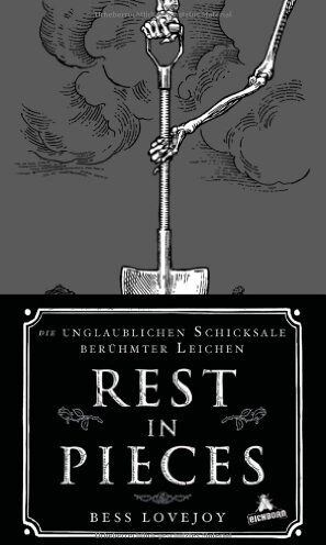Bess Lovejoy - Rest in Pieces: Die unglaublichen Schicksale berühmter Leichen - Preis vom 09.10.2026 07:28:09 h