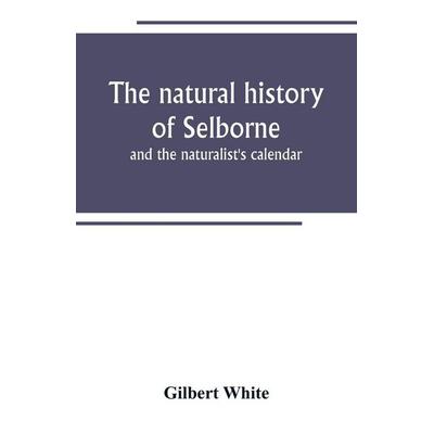 The natural history of Selborne, Taschenbuch von Gilbert White, Alpha Editions, 978-93-89247-83-1
