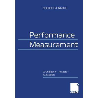 Performance Measurement, Taschenbuch von Norbert Klingebiel, Betriebswirtschaftlicher Verlag Gabler, 978-3-409-12300-6