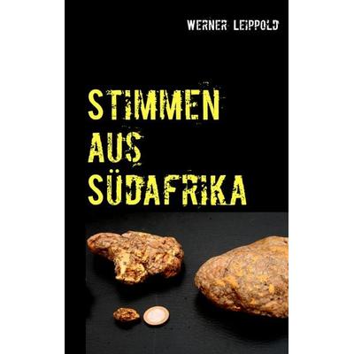 Stimmen aus Südafrika, Taschenbuch von Werner Leippold, BoD – Books on Demand, 978-3-7481-4917-0
