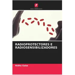 Radioprotectores E Radiosensibilizadores, Fachbücher von Nidha Gaba