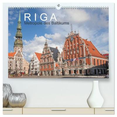 Riga - Metropole des Baltikums (hochwertiger Premium Wandkalender 2027 DIN A2 quer), Kunstdruck in Hochglanz
