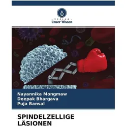 Spindelzellige Läsionen, Ratgeber von Deepak Bhargava, Puja Bansal, Nayannika Mongmaw