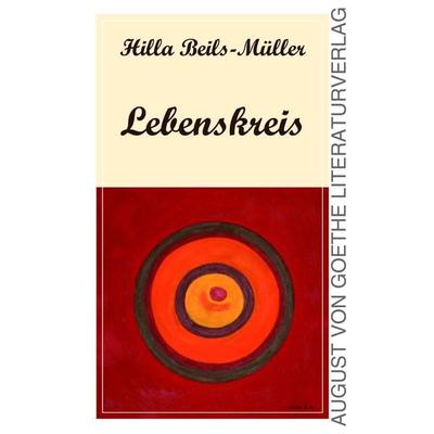 Lebenskreis, Taschenbuch von Hilla Beils-Müller, Frankfurter Literaturverlag, 978-3-8372-2458-0