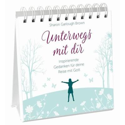 Unterwegs mit dir - Aufstellbuch, Gebundene Ausgabe von Sharon Garlough Brown, Gerth Medien, 978-3-95734-789-3