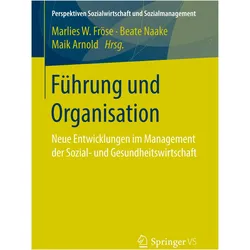 Führung und Organisation, Fachbücher von Marlies W. Fröse, Maik Arnold, Beate Naake