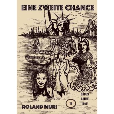 Eine zweite Chance, Taschenbuch von Roland Muri, Epubli, 978-3-7502-9460-8