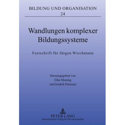 Wandlungen komplexer Bildungssysteme, Gebundene Ausgabe von , Peter Lang GmbH, Internationaler Verlag der Wissenschaften, 978-3-631-60985-9