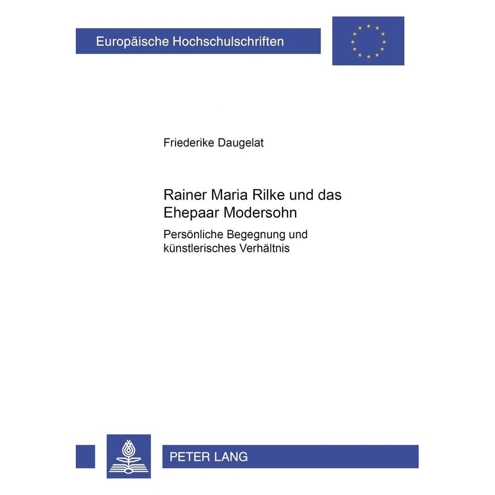 Peter Lang Rainer Maria Rilke und das Ehepaar Modersohn (Deutsch, Softcover, Friederike Daugelat) (56029264)