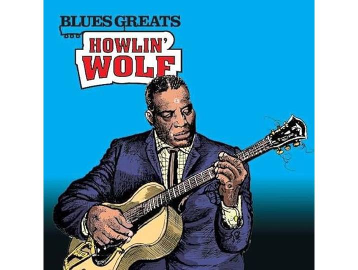 Howlin Wolf - Blues Greats: Howlin Wolf
