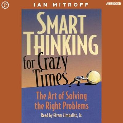 Smart Thinking for Crazy Times - Ian Mitroff, Audio, 9781597774147