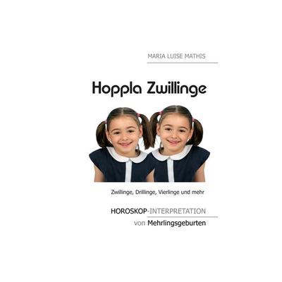 Hoppla Zwillinge, Taschenbuch von Maria Luise Mathis, BoD – Books on Demand, 978-3-7412-5245-7