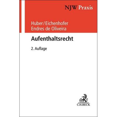 Aufenthaltsrecht, Taschenbuch von Bertold Huber,Johannes Eichenhofer,Pauline Endres de Oliveira, C.H. Beck, 978-3-406-80411-3