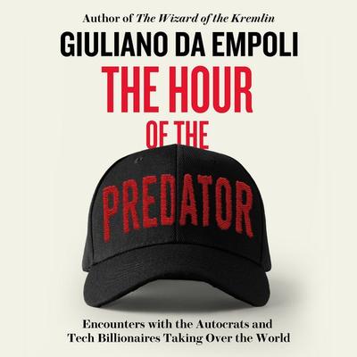 The Hour of the Predator - Giuliano da Empoli, Audio, 9781805680314