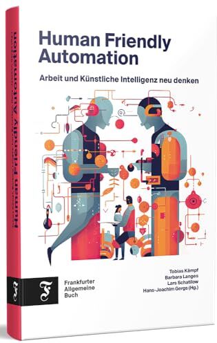 Tobias Kämpf - Human Friendly Automation: Arbeit und Künstliche Intelligenz neu denken - Preis vom 30.09.2026 09:01:18 h