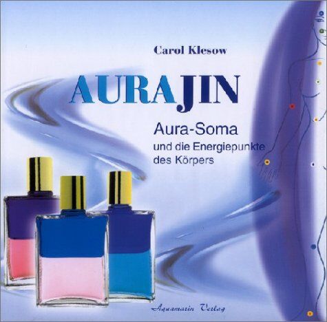 Carol Klesow - Aurajin. Aura-Soma und die Energiepunkte des Körpers - Preis vom 30.09.2026 22:30:23 h