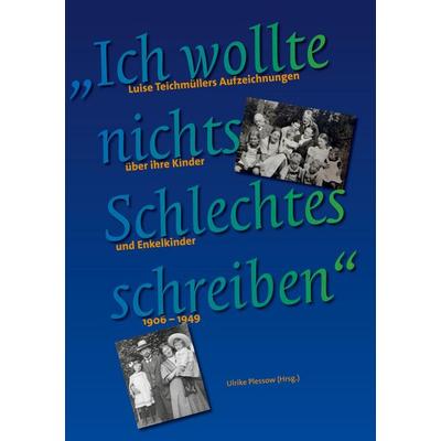 Ich wollte nichts Schlechtes schreiben, Gebundene Ausgabe von , BoD – Books on Demand, 978-3-695-15594-1