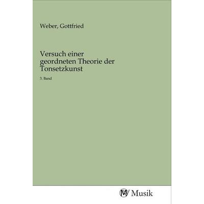 Versuch einer geordneten Theorie der Tonsetzkunst, Taschenbuch von , MV-Musik, 978-3-96877-094-9