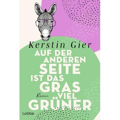 Auf der anderen Seite ist das Gras viel grüner, Taschenbuch von Kerstin Gier, Lübbe