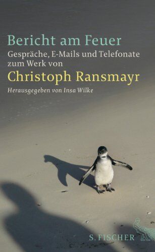 Christoph Ransmayr - Bericht am Feuer: Gespräche, E-Mails und Telefonate zum Werk von Christoph Ransmayr - Preis vom 30.09.2026 09:01:18 h