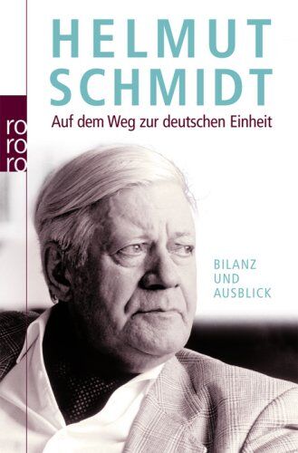 Helmut Schmidt - Auf dem Weg zur deutschen Einheit: Bilanz und Ausblick - Preis vom 11.10.2026 03:10:56 h