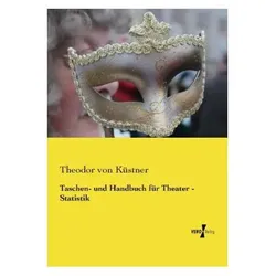 Taschen- und Handbuch für Theater - Statistik, Fachbücher von Theodor von Küstner
