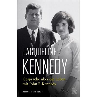 Gespräche über ein Leben mit John F. Kennedy, Gebundene Ausgabe von Jacqueline Kennedy, Hoffmann Und Campe