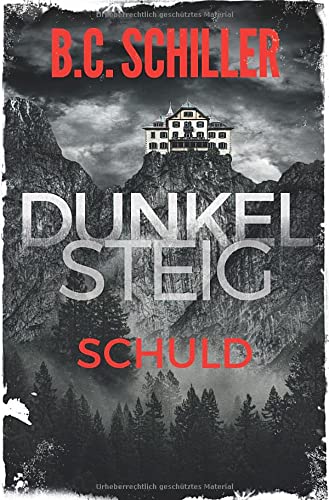 B.C. Schiller - Dunkelsteig: Schuld: Band 2-Dunkelsteig-Reihe (Dunkelsteig-Reihe, 2) - Preis vom 09.10.2026 07:28:09 h