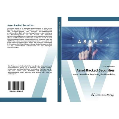 Asset Backed Securities, Taschenbuch von Otto Wiedemann, AV Akademikerverlag, 978-620-2-22533-5