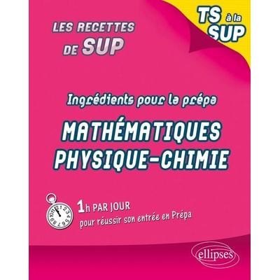 Ingrédients pour la prépa - Maths physique chimie, Taschenbuch von Julien Barthes,Fakhreddine Ghommid,Christophe Hardouin, Ellipses, 978-2-7298-5497-3