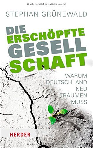 Stephan Grünewald - Die erschöpfte Gesellschaft: Warum Deutschland neu träumen muss (HERDER spektrum) - Preis vom 13.10.2026 11:25:28 h