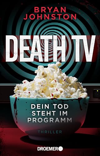Bryan Johnston - Death TV: Dein Tod steht im Programm Ein nervenaufreibender Thriller, der Auftragsmord und Zaubershow kombiniert - Preis vom 09.10.2026 07:28:09 h