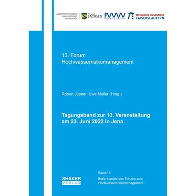Tagungsband zur 13. Veranstaltung des Forums der EG-HWRM-RL am 23. Juni 2022 in Jena, Taschenbuch von , Shaker Media, 978-3-8440-8650-8